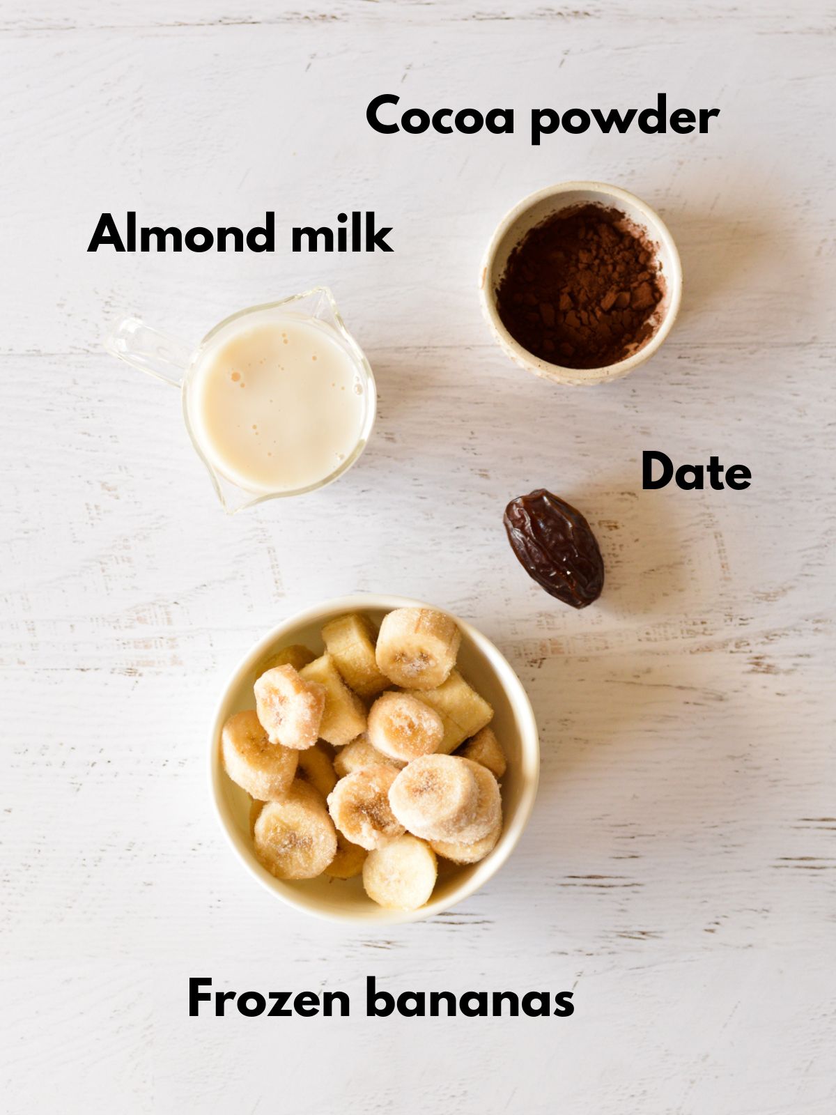 cocoa powder, almond milk, date, and bananas.